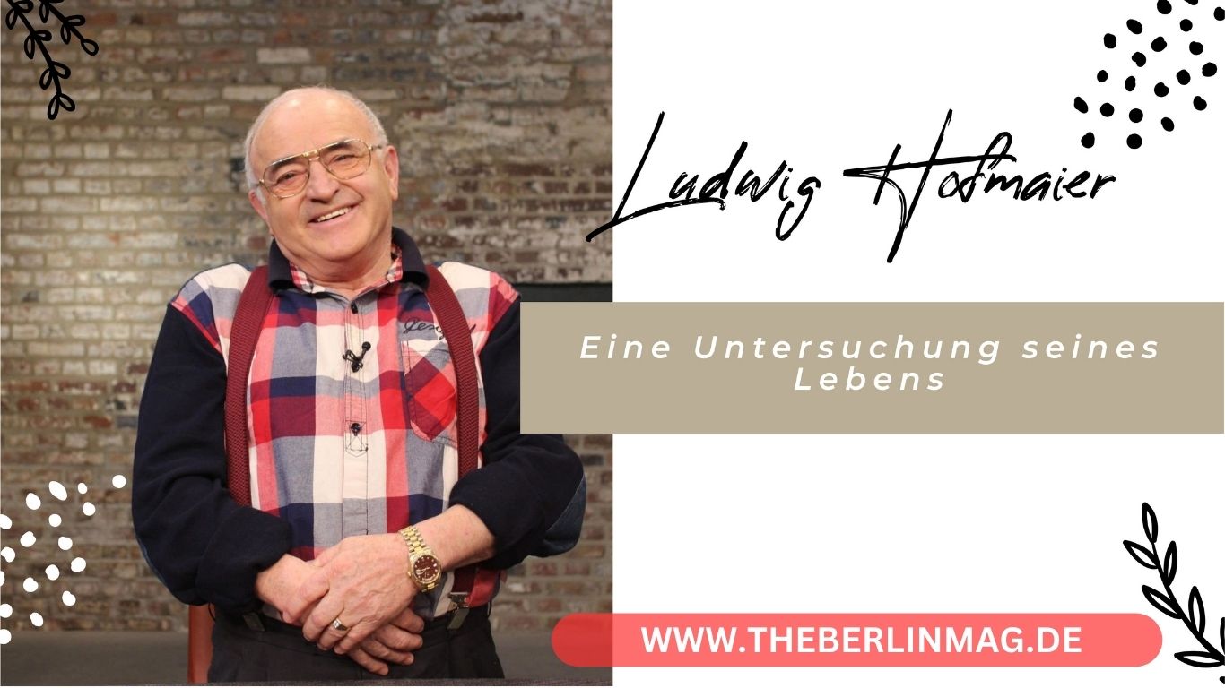 Ludwig Hofmaier Todesursache: Eine Untersuchung seines Lebens