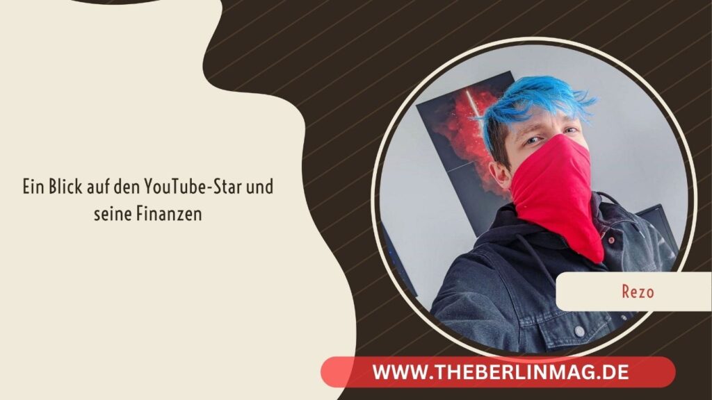 Rezo Vermögen: Ein Blick auf den YouTube-Star und seine Finanzen