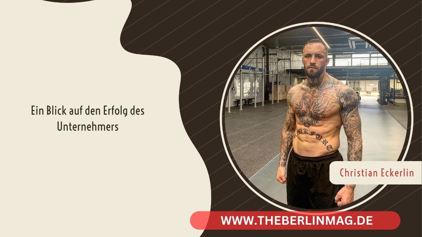 Christian Eckerlin Vermögen – Ein Blick auf den Erfolg des Unternehmers