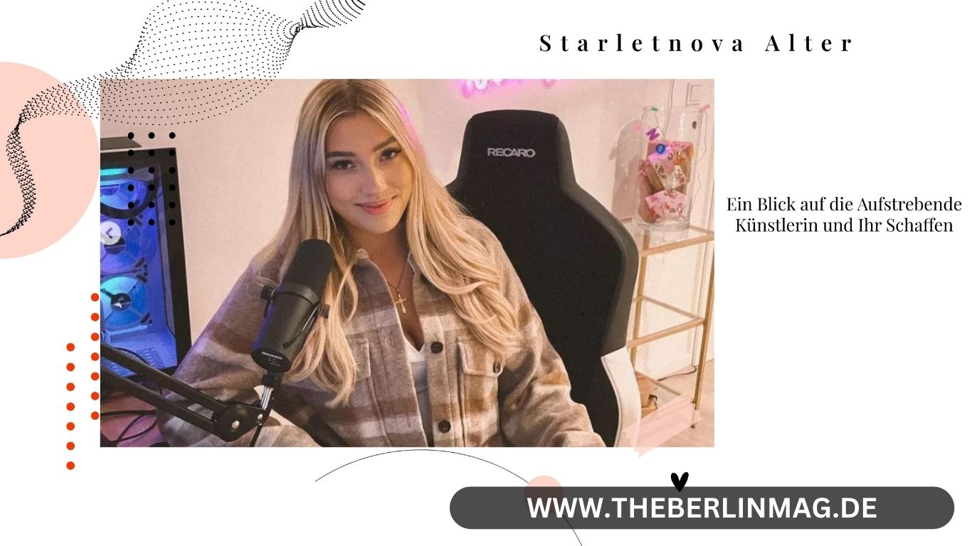 Starletnova Alter: Ein Blick auf die Aufstrebende Künstlerin und Ihr Schaffen