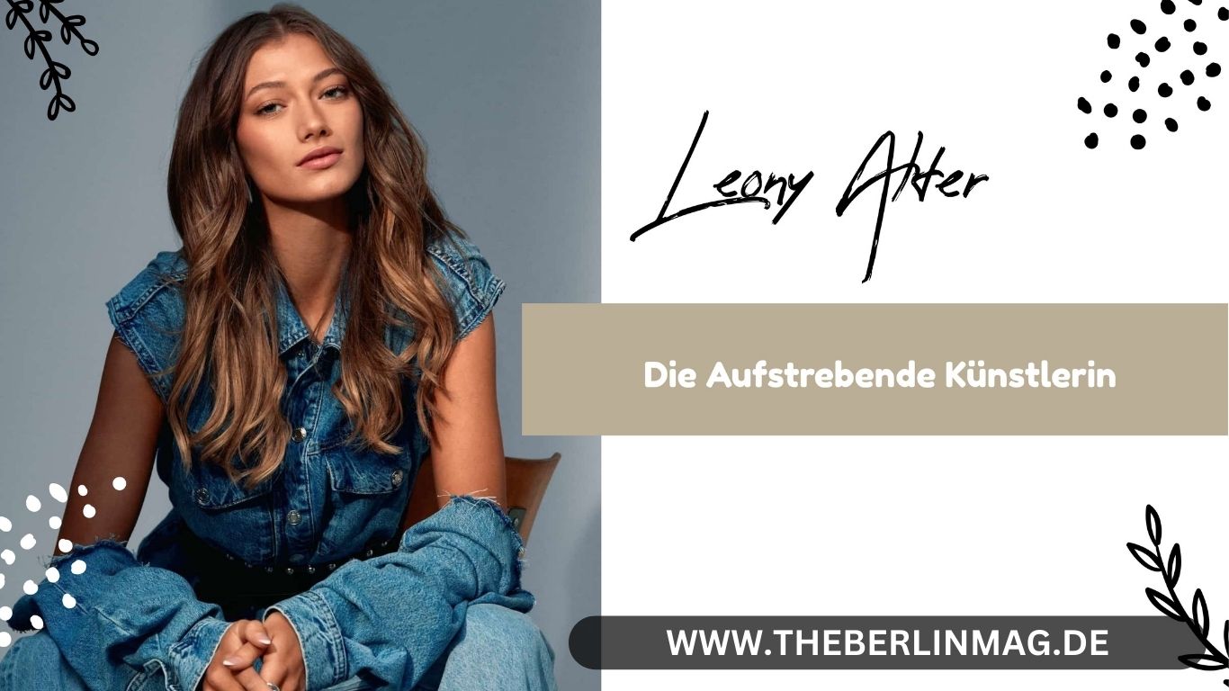 Leony Alter: Die Aufstrebende Künstlerin