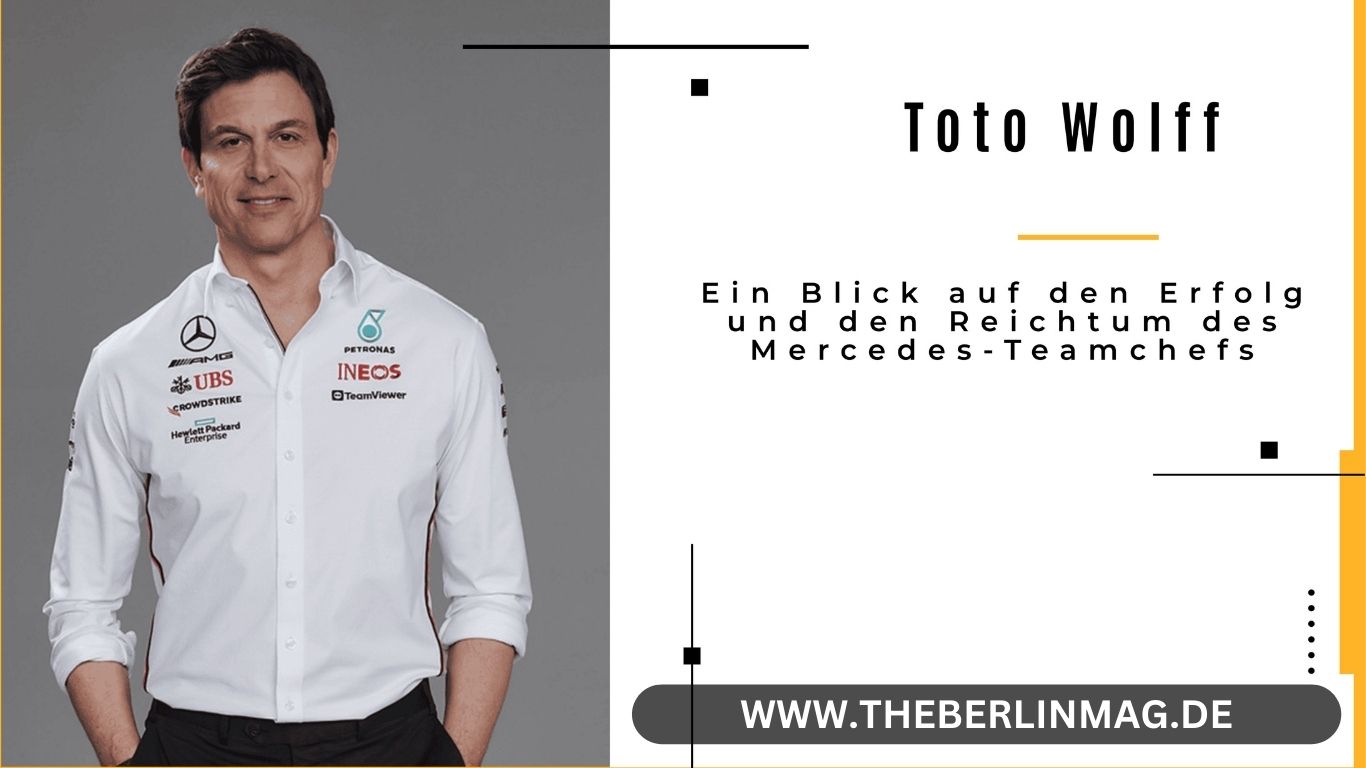 Toto Wolff Vermögen: Ein Blick auf den Erfolg und den Reichtum des Mercedes-Teamchefs