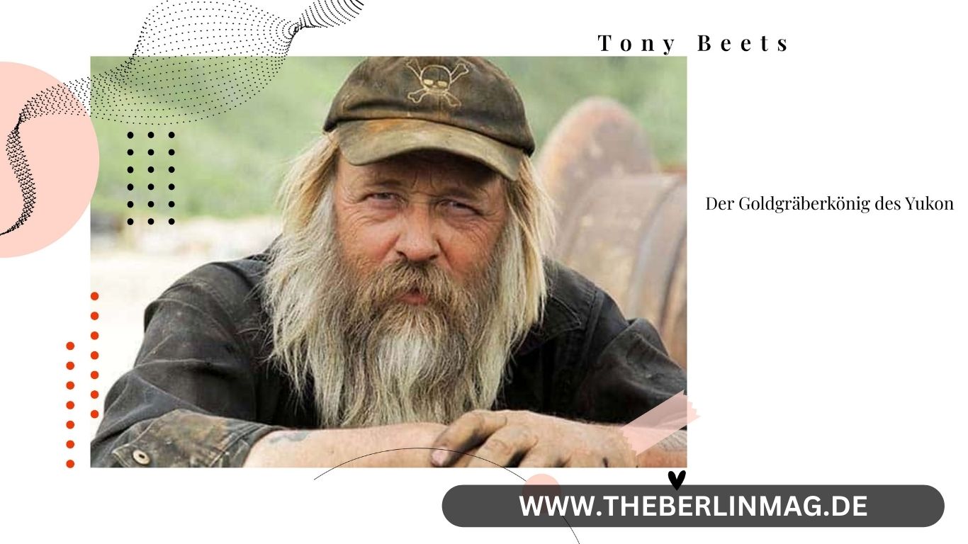 Tony Beets: Der Goldgräberkönig des Yukon