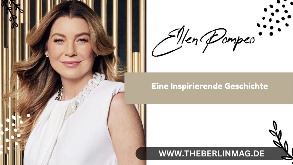 Ellen Pompeo und ihr Kampf gegen den Schlaganfall: Eine Inspirierende Geschichte