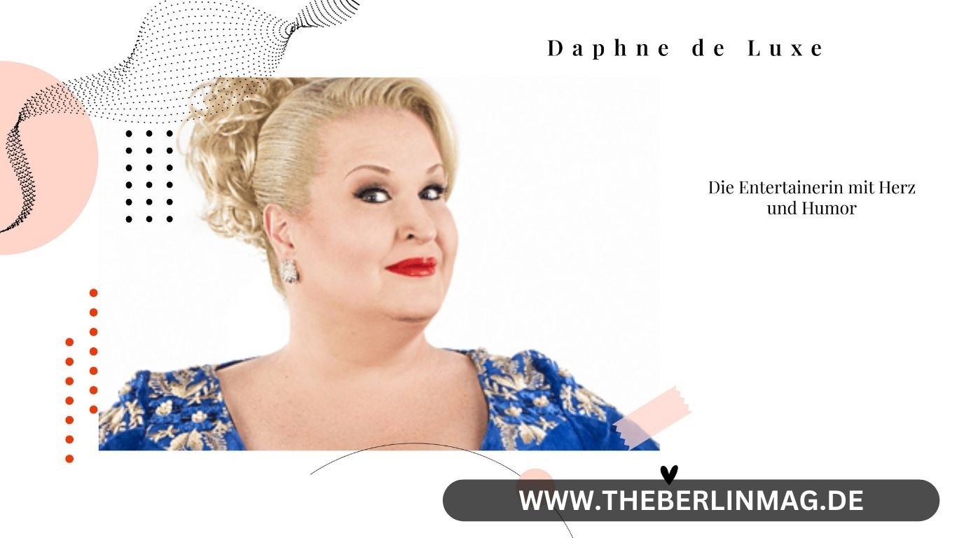 Daphne de Luxe: Die Entertainerin mit Herz und Humor