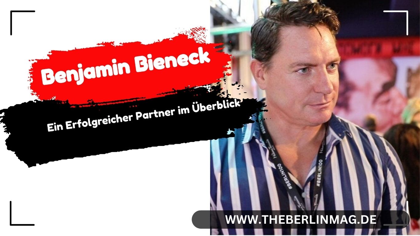 Benjamin Bieneck: Ein Erfolgreicher Partner im Überblick