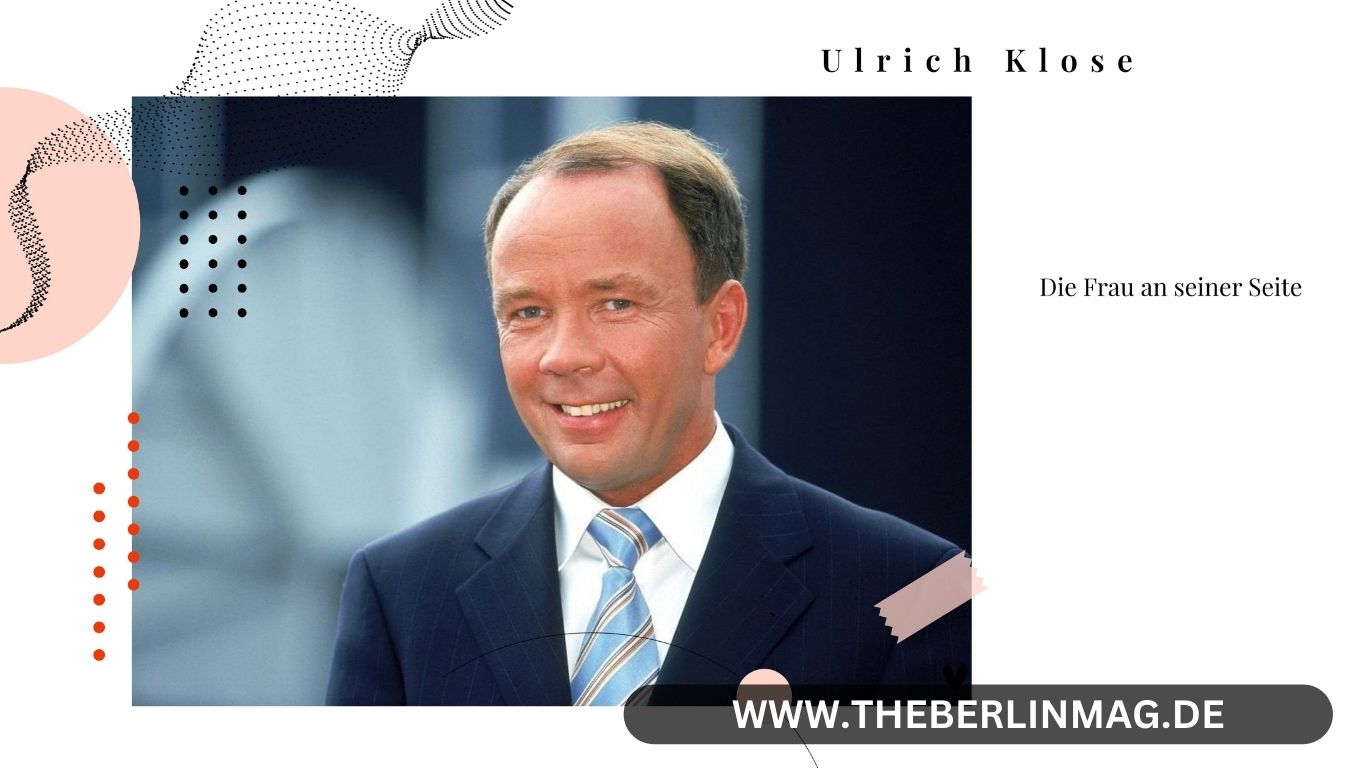 Ulrich Klose Lebensgefährtin: Die Frau an seiner Seite