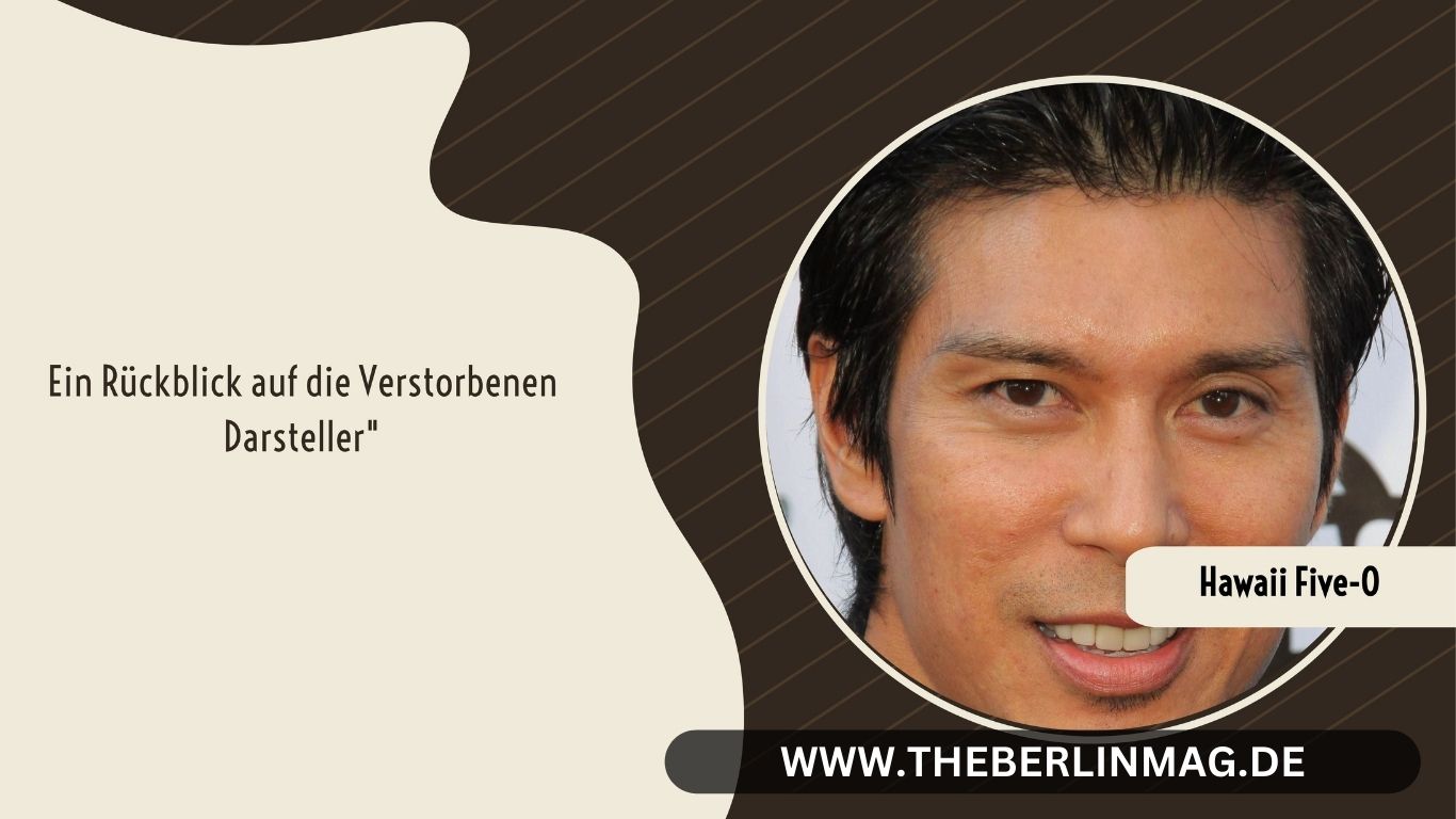 Hawaii Five-O Schauspieler Tot: Ein Rückblick auf die Verstorbenen Darsteller“