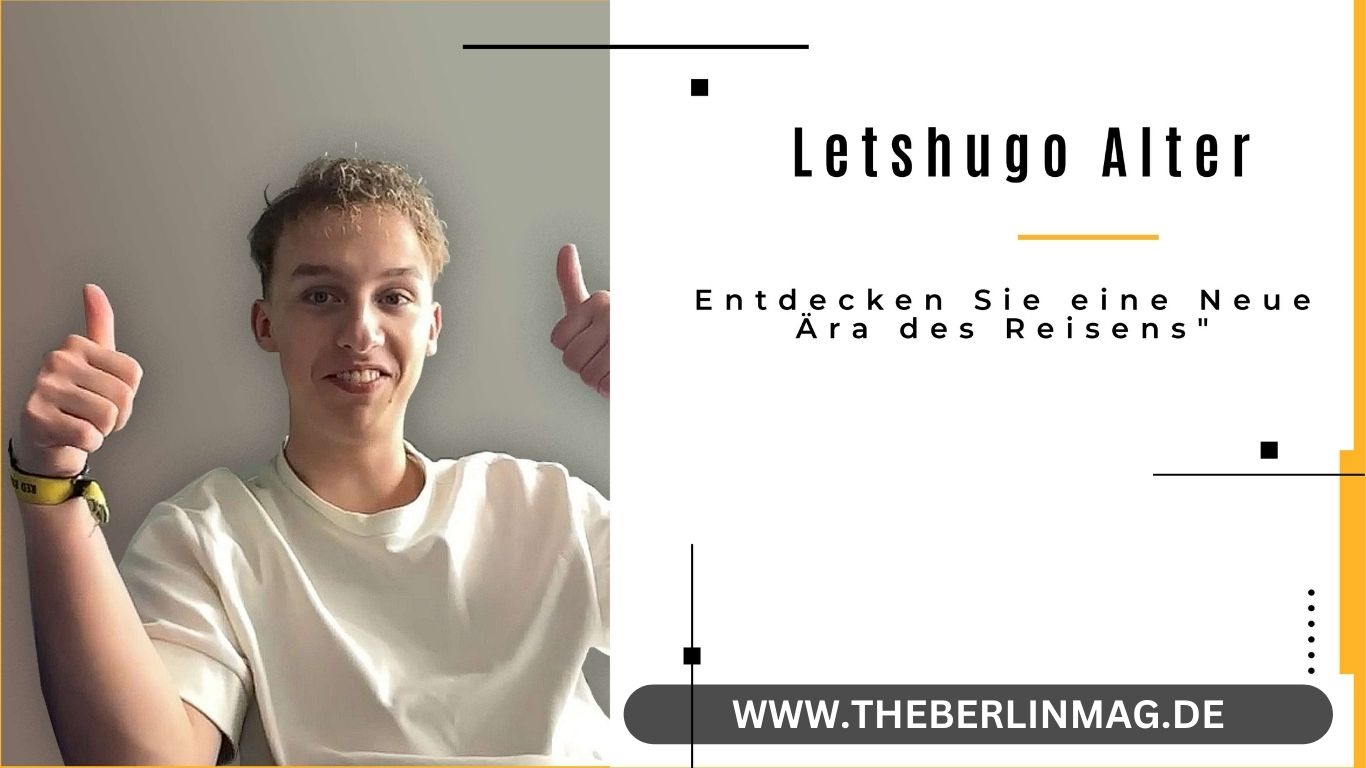 Letshugo Alter: Entdecken Sie eine Neue Ära des Reisens“