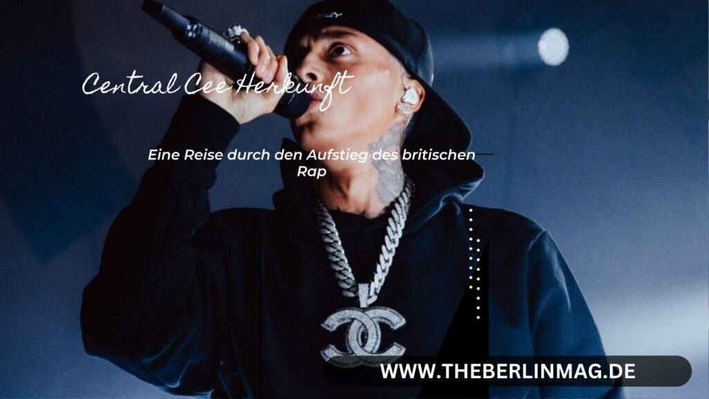 Central Cee Herkunft: Eine Reise durch den Aufstieg des britischen Rap