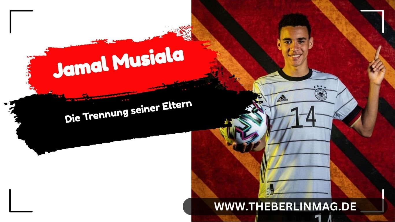 Jamal Musiala: Die Trennung seiner Eltern