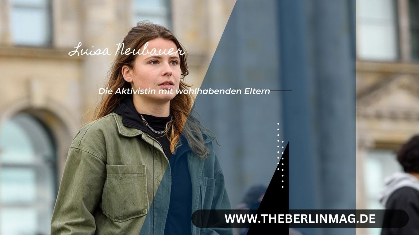 Luisa Neubauer: Die Aktivistin mit wohlhabenden Eltern