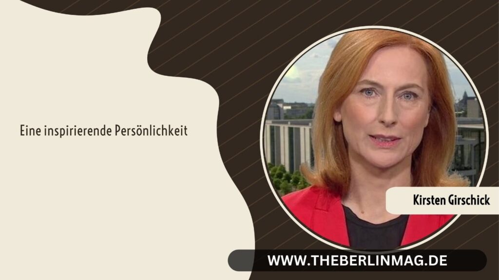 Kirsten Girschick: Eine inspirierende Persönlichkeit