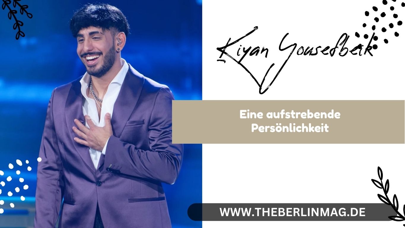 Kiyan Yousefbeik: Eine aufstrebende Persönlichkeit