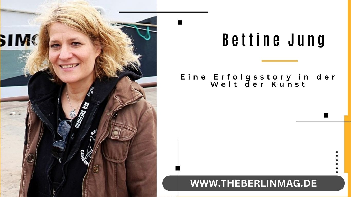 Bettine Jung – Eine Erfolgsstory in der Welt der Kunst