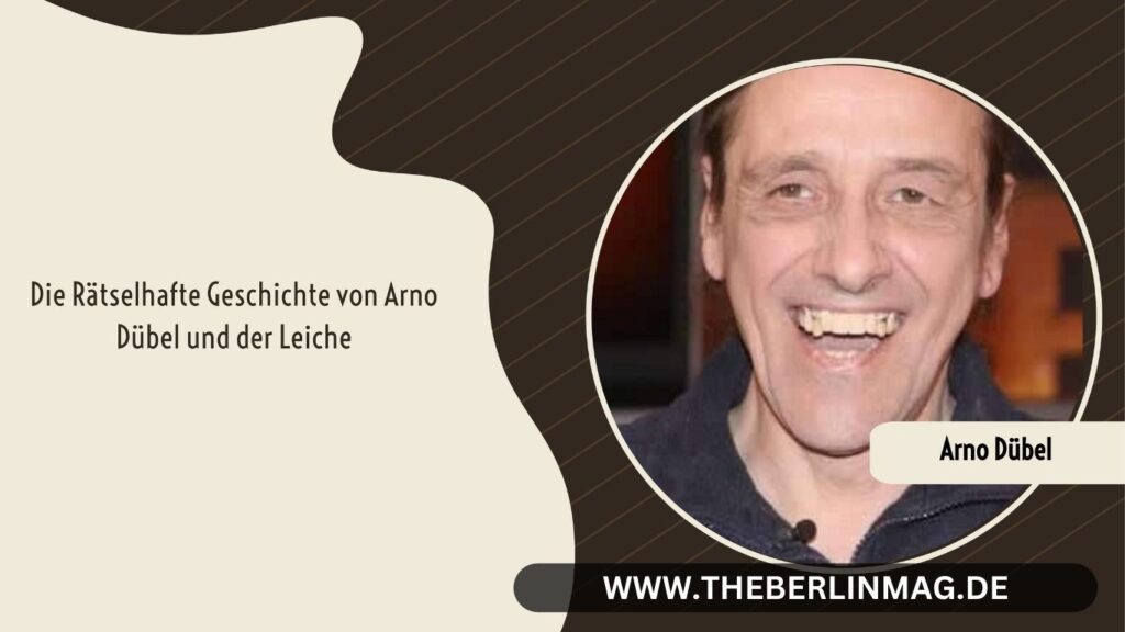 Die Rätselhafte Geschichte von Arno Dübel und der Leiche