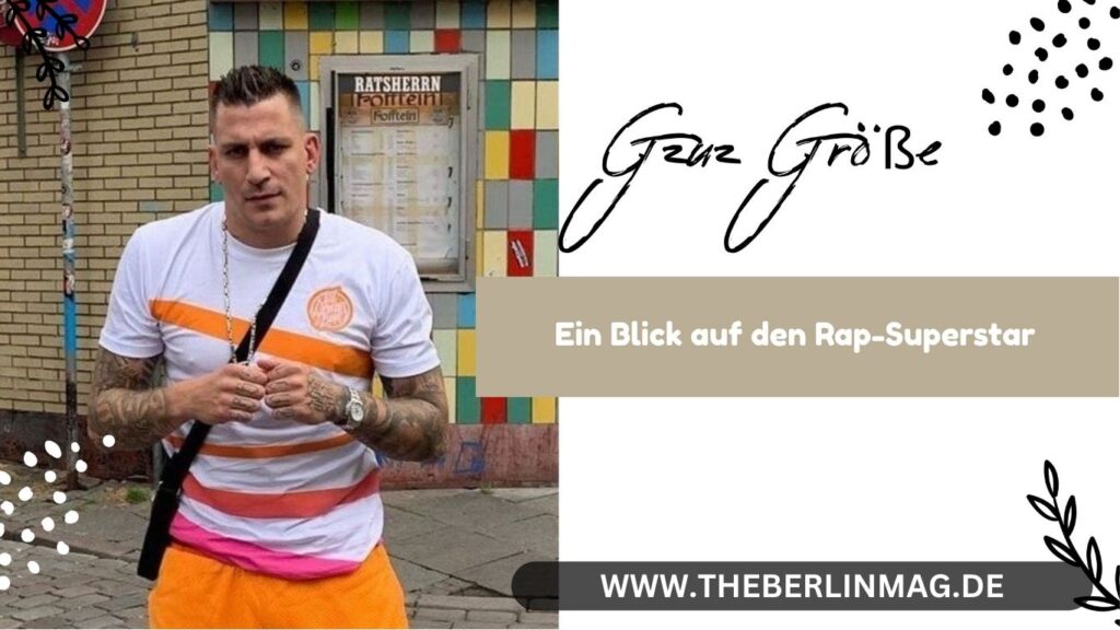Gzuz Größe: Ein Blick auf den Rap-Superstar