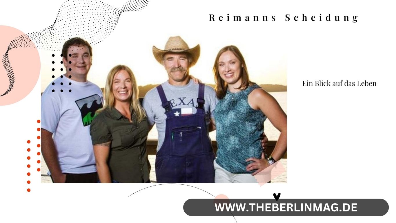 Die Reimanns Scheidung: Ein Blick auf das Leben