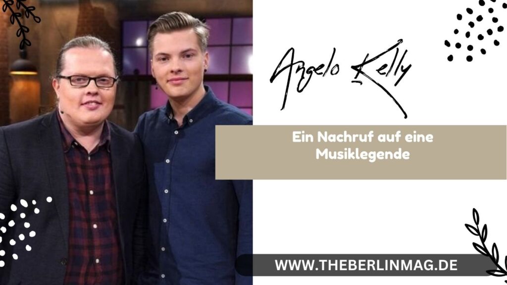 Angelo Kelly Verstorben: Ein Nachruf auf eine Musiklegende