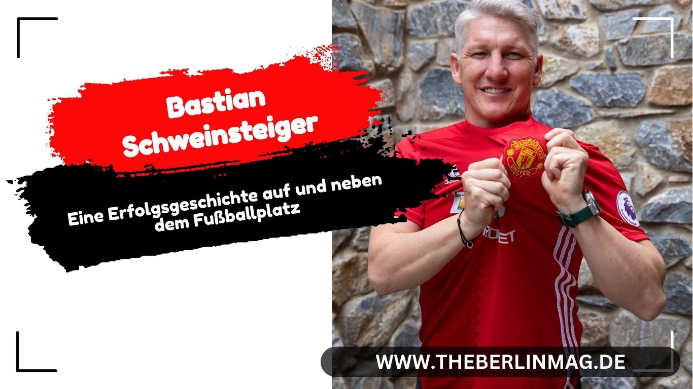 Vermögen Bastian Schweinsteiger: Eine Erfolgsgeschichte auf und neben dem Fußballplatz