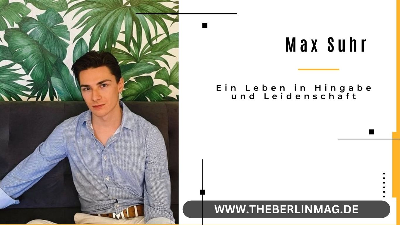 Max Suhr: Ein Leben in Hingabe und Leidenschaft