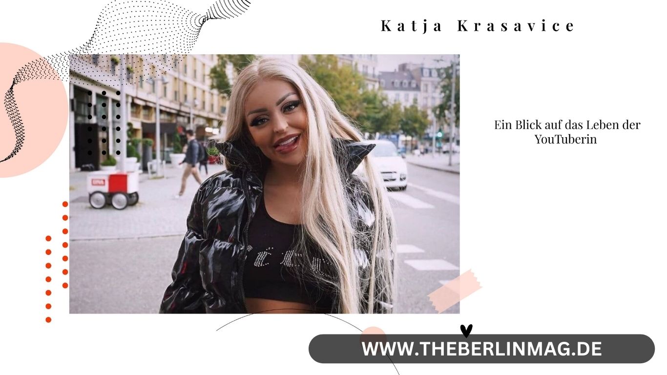 Katja Krasavice Alter: Ein Blick auf das Leben der YouTuberin