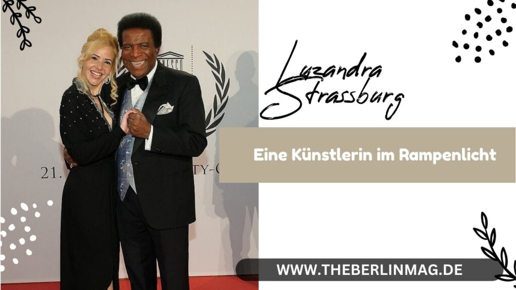 Die faszinierende Welt von Luzandra Strassburg: Eine Künstlerin im Rampenlicht