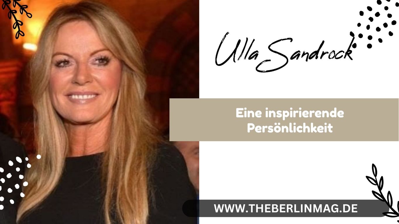 Ulla Sandrock: Eine inspirierende Persönlichkeit