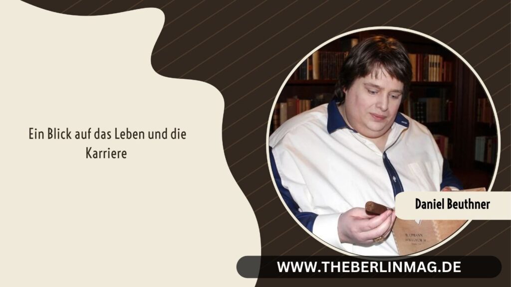 Daniel Beuthner Wikipedia - Ein Blick auf das Leben und die Karriere