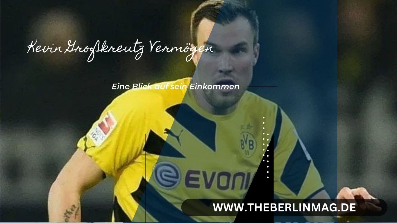 Kevin Großkreutz Vermögen: Eine Blick auf sein Einkommen