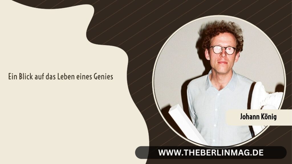 Johann König Krankheit: Ein Blick auf das Leben eines Genies
