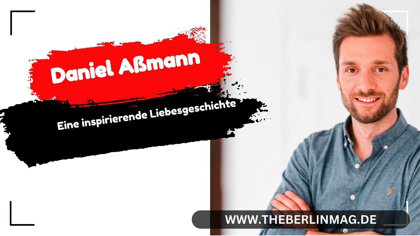 Daniel Aßmann und seine Ehefrau: Eine inspirierende Liebesgeschichte