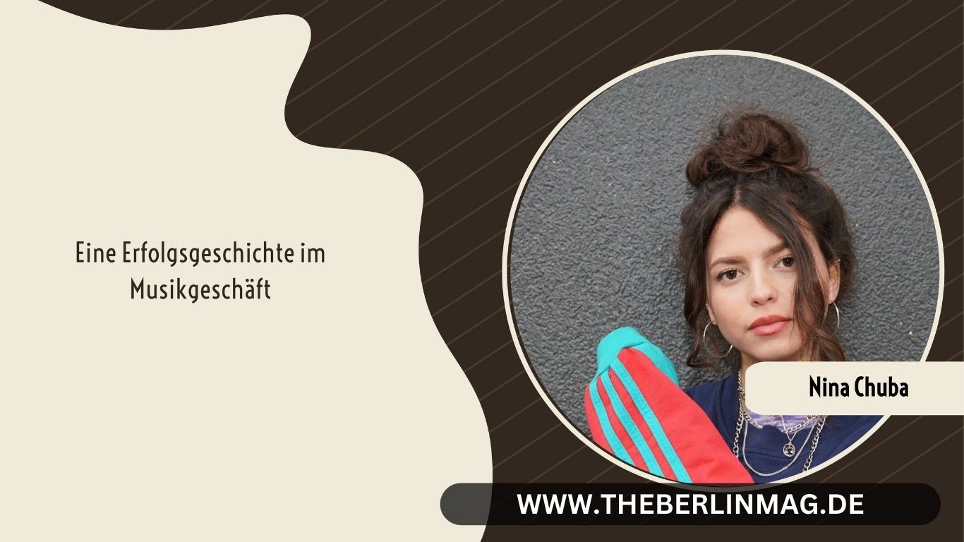 Nina Chuba Vermögen: Eine Erfolgsgeschichte im Musikgeschäft