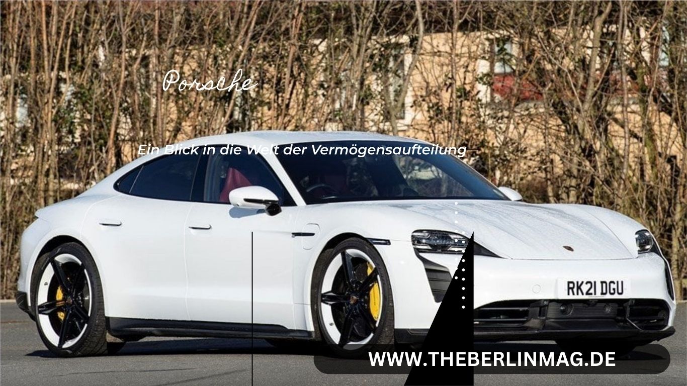 Die Porsche Scheidung: Ein Blick in die Welt der Vermögensaufteilung