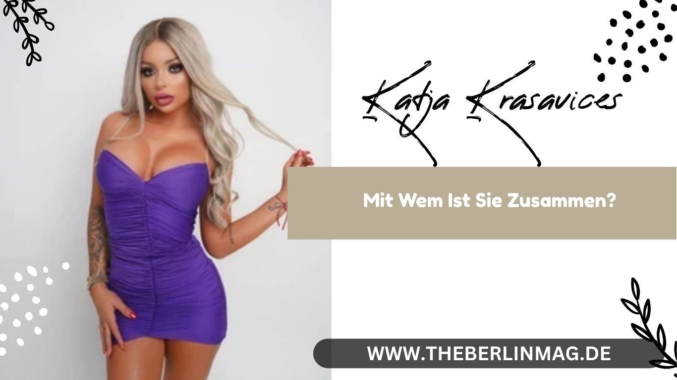 Katja Krasavices Liebesleben: Mit Wem Ist Sie Zusammen?