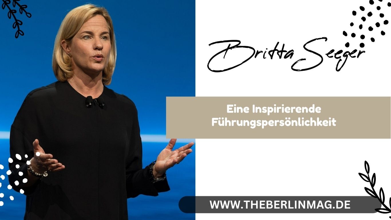 Selbstbewusst und Erfolgreich: Britta Seeger – Eine Inspirierende Führungspersönlichkeit
