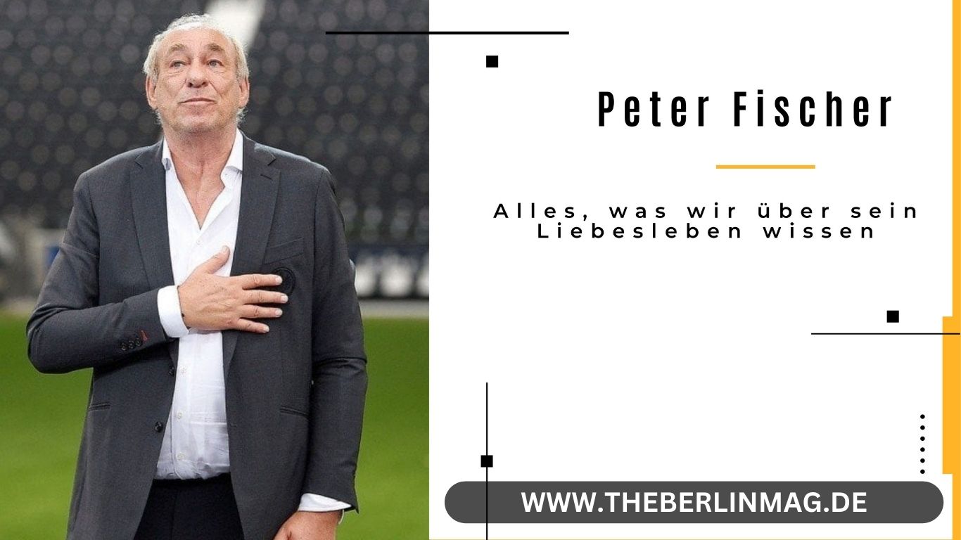 Peter Fischer Freundin: Alles, was wir über sein Liebesleben wissen