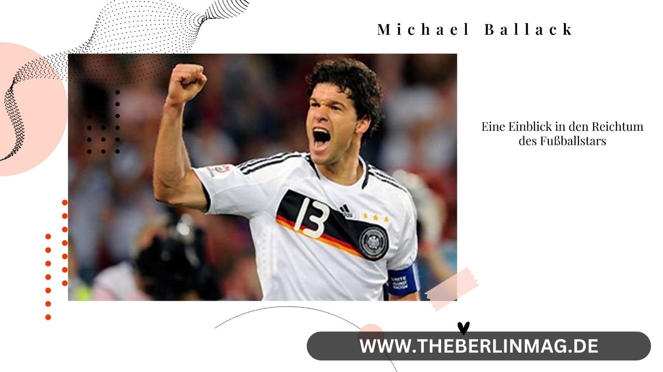 Michael Ballack Vermögen: Eine Einblick in den Reichtum des Fußballstars