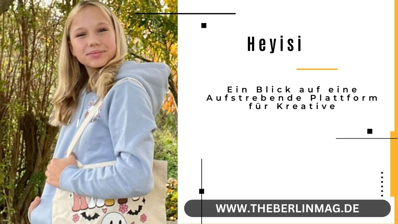 Heyisi: Ein Blick auf eine Aufstrebende Plattform für Kreative