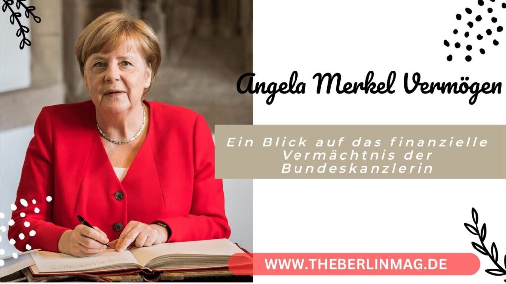 Angela Merkel Vermögen: Ein Blick auf das finanzielle Vermächtnis der Bundeskanzlerin