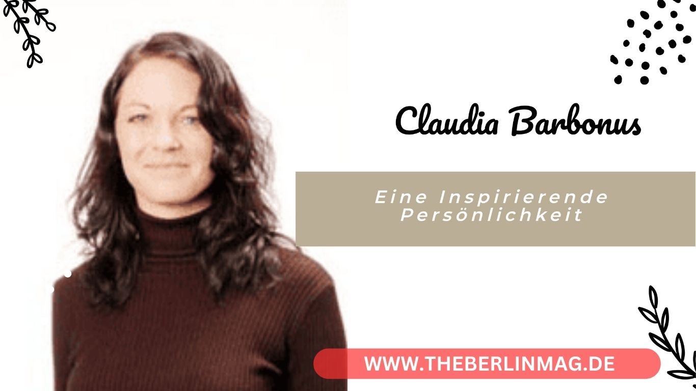 Claudia Barbonus: Eine Inspirierende Persönlichkeit