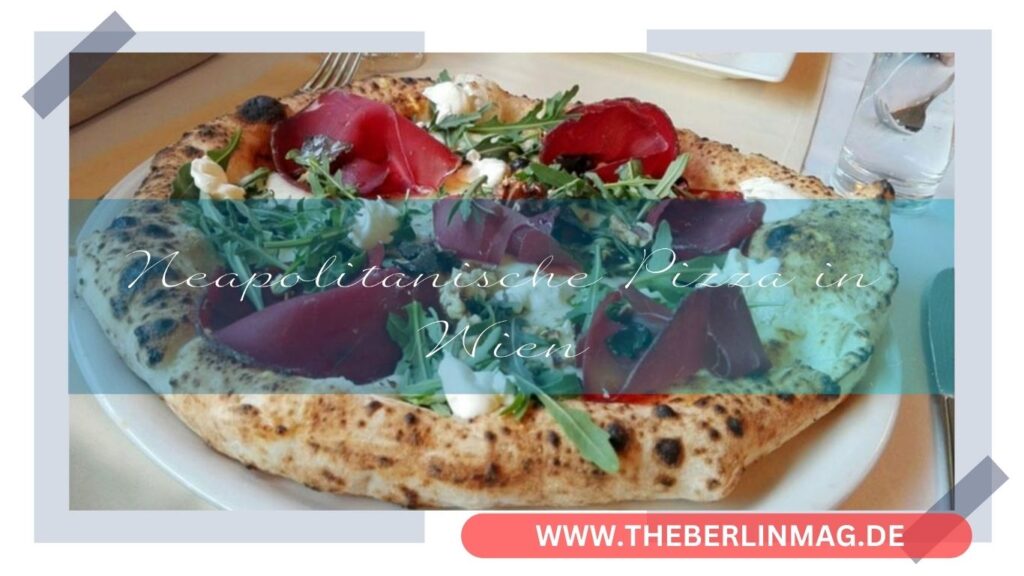 Neapolitanische Pizza in Wien