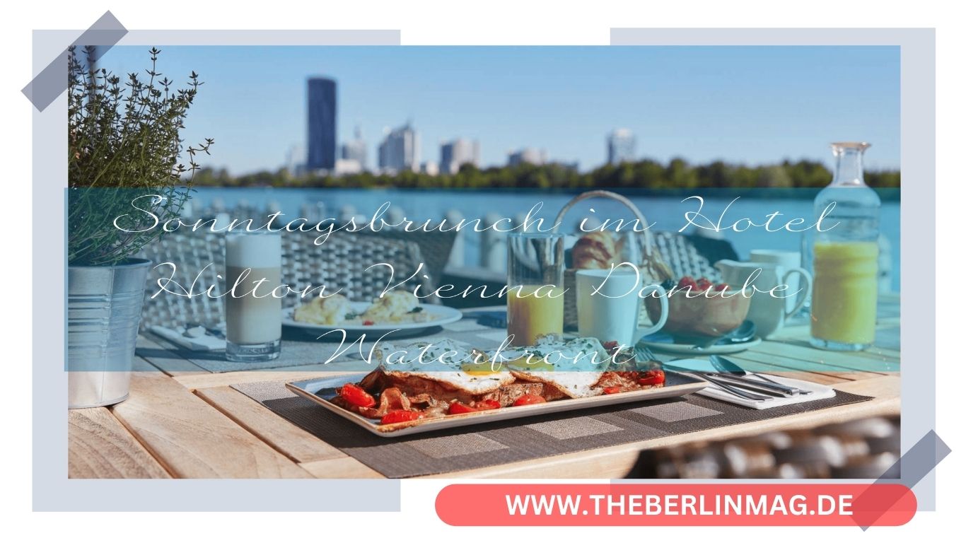 Sonntagsbrunch im Hotel Hilton Vienna Danube Waterfront