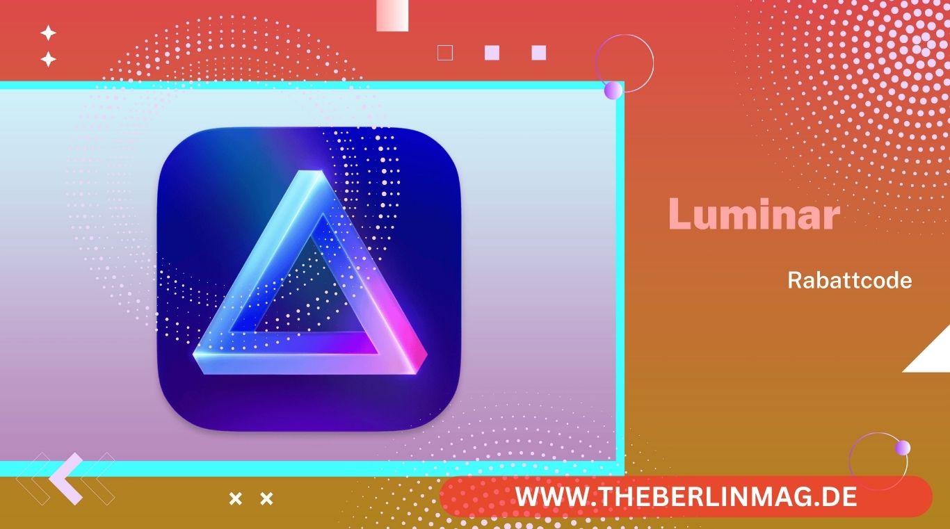 Luminar Rabattcode 2023: Sparen Sie Groß mit Skylum Gutscheinen