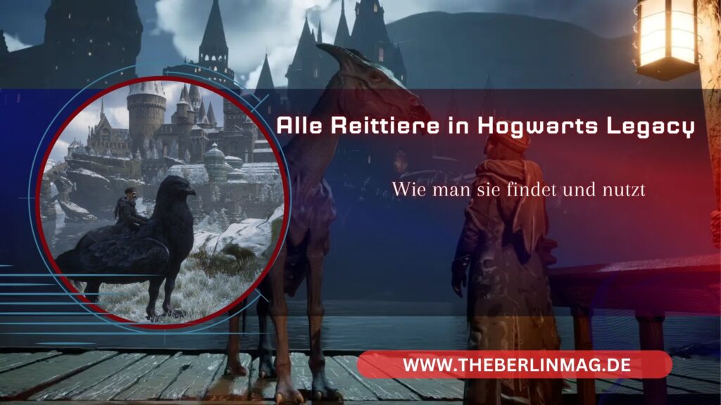 Alle Reittiere in Hogwarts Legacy: Wie man sie findet und nutzt