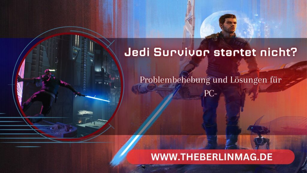 Star Wars Jedi Survivor startet nicht? Problembehebung und Lösungen für PC-Spieler