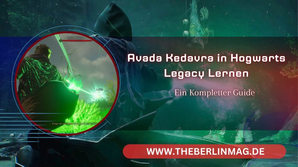 Avada Kedavra in Hogwarts Legacy Lernen: Ein Kompletter Guide