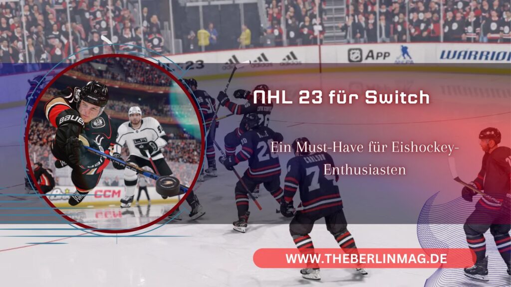 NHL 23 für Switch: Ein Must-Have für Eishockey-Enthusiasten