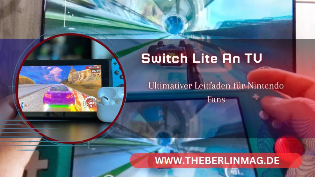 Switch Lite An TV Anschließen: Ultimativer Leitfaden für Nintendo Fans