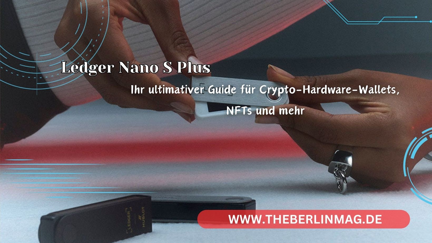Ledger Nano S Plus: Ihr ultimativer Guide für Crypto-Hardware-Wallets, NFTs und mehr